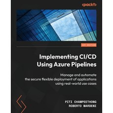 (英文圖書) Implementing CI/CD Using Azure Pipelines: Manage and automate the secure flexible deployment ... 平裝版, Packt Publishing, 英文