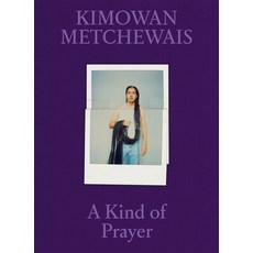(英文圖書) Kimowan Metchewais: A Kind of Prayer 精裝版, Aperture, 英文