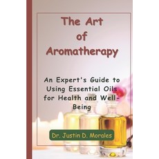 (英文圖書) The Art of Aromatherapy: An Expert's Guide to Using Essential Oils for Health and Well-Being 平裝版, Independently Published, 英文