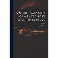 (英文圖書) A Short Account of a Late Short Administration 平裝版, Legare Street Press, 英文