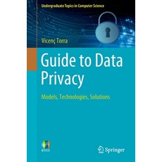 (英文圖書) Guide to Data Privacy: Models Technologies Solutions 平裝版, Springer, 英文