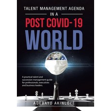 Talent Management Agenda in a Post Covid-19 World: A Practical Talent and Succession Management Guid... 精裝版, Authorhouse, 英文