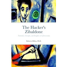 (英文圖書) The Hacker's Zibaldone: Tutorials Concepts and Insights on Cybersecurity 平裝版, Lulu.com, 英文