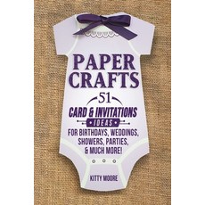 (英文圖書) Paper Crafts: 51 Card & Invitation Crafts For Birthdays Weddings Showers Parties & Much M... 平裝版, Venture Ink, 英文