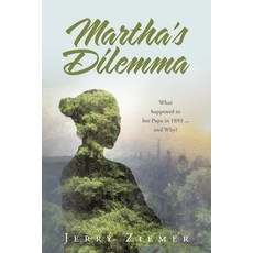 (英文圖書) Martha's Dilemma: What happened to her Papa in 1893 ... and Why? 平裝版, WestBow Press, 英文