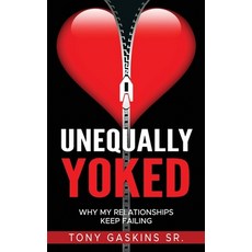 (英文圖書) Unequally Yoked: Why My Relationships Keep Failing 平裝版, Independently Published, 英文