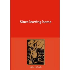 (英文圖書) Since leaving home 平裝版, Lulu.com, 英文