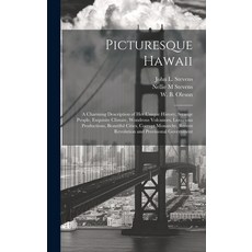 (英文圖書) Picturesque Hawaii; a Charming Description of Her Unique History Strange People Exquisite C... 精裝版, Legare Street Press, 英文