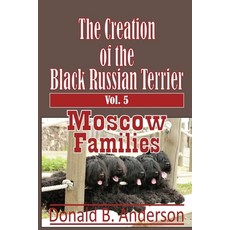 (英文圖書) The Creation of the Black Russian Terrier: Moscow Families 平裝版, Createspace Independent Pub..., 英文