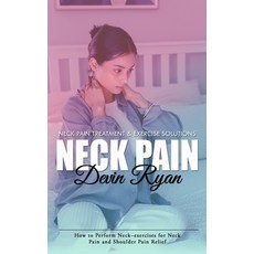 (英文圖書) Neck Pain: Neck Pain Treatment & Exercise Solutions (How to Perform Neck-exercises for Neck P... 平裝版, Devin Ryan, 英文