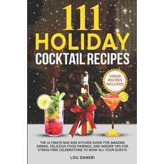 (英文圖書) 111 Holiday Cocktail Recipes: The Ultimate Bar and Kitchen Guide for Amazing Dr... 平裝版, Independently Published, 英文