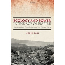 (英文圖書) Ecology and Power in the Age of Empire: Europe and the Transformation of the Tropical World 平裝版, Oxford University Press, USA, 英文