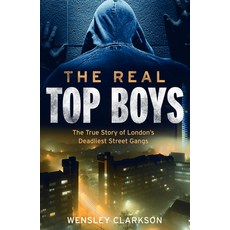 The Real Top Boys: The True Story of London's Deadliest Street Gangs 平裝版, Welbeck Publishing, 英文