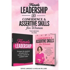 (英文圖書) Female Leadership & Confident & Assertive Skills for Women (2 books in 1) 平裝版, Independently Published, 英文