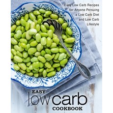 (英文圖書) Easy Low Carb Cookbook: Easy Low Carb Recipes for Anyone Pursuing A Low Carb Diet and Low Car... 平裝版, Createspace Independent Pub..., 英文