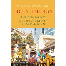 (英文圖書) Holy Things: The Genealogy of the Sacred in Thai Religion 精裝版, Oxford University Press, USA, 英文