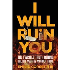 (英文圖書) I Will Ruin You: The Twisted Truth Behind The Kit Martin Murder Trial 平裝版, Wildblue Press, 英文