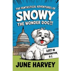 (英文圖書)The Fantastical Adventures of Snowy the Wonder Dog: Lost in Washington D.C. 平裝版, Gatekeeper Press, 英文