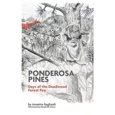 (英文圖書)Ponderosa Pines: Days of the Deadwood Forest Fire 平裝版, Pocahontas Press, 英文