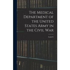 (英文圖書) The Medical Department of the United States Army in the Civil War 精裝版, Legare Street Press, 英文