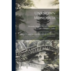 (英文圖書) Unknown Mongolia: A Record Of Travel And Exploration In North-west Mongolia And Dzungaria; Vo... 平裝版, Legare Street Press, 英文