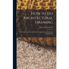 (英文圖書) How to Do Architectural Drawing: A Text Book and Practical Guide for Students in Architectura... 精裝版, Legare Street Press, 英文