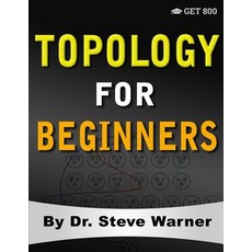 Topology for Beginners: A Rigorous Introduction to Set Theory Topological Spaces Continuity Separ... 平裝版, Get 800 LLC, 英文