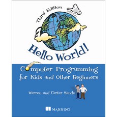 Hello World!: A Complete Python-Based Computer Programming Tutorial with Fun Illustrations Examples... 平裝版, Manning Publications, 英文