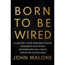 (英文圖書) Born to Be Wired: Lessons from a Lifetime Transforming Television Wiring Ameri... 精裝版, Simon & Schuster, 英文