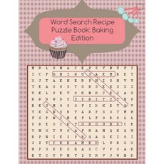 Word Search Recipe Puzzle Book: Baking Edition: Twenty Delicious Recipes with Matching Word Find Puz... 平裝版, Independently Published, 英文