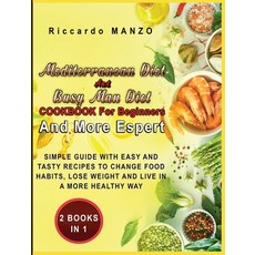 Mediterranean Diet and Busy Man Diet Cookbook for Beginners and More Espert: Two Books in One Simple... 精裝版, Riccardo Manzo, 英文
