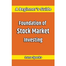 (英文圖書) Foundation of Stock Market Investing 平裝版, Luna Sparks, 英文