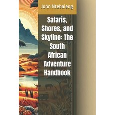(英文圖書) Safaris Shores and Skyline: The South African Adventure Handbook 平裝版, Independently Published, 英文
