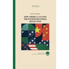 (英文圖書) How America Can Lose the Fourth Industrial Revolution 平裝版, Independently Published, 英文