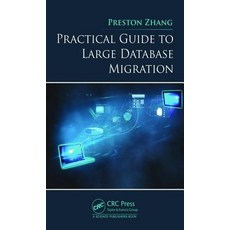 Practical Guide to Large Database Migration 精裝版, CRC Press, 英文