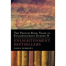 The French Book Trade in Enlightenment Europe II: Enlightenment Bestsellers 平裝版, Bloomsbury Academic, 英文