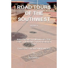 Road Tours Of The Southwest Book 4: National Parks & Monuments State Parks Tribal Park & Archeolo... 平裝版, Createspace Independent Publishing Platform, 英文