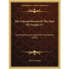 (英文圖書) The Colonial Record Of The State Of Georgia V3: Contributions And Names Of Cont... 平裝版, Kessinger Publishing, 英文
