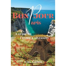 (英文圖書) Bonjour Paris: A Guide to Discovering France's Diversity(2023) 平裝版, Independently Published, 英文