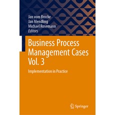 (英文圖書) Business Process Management Cases Vol. 3: Implementation in Practice 精裝版, Springer, 英文