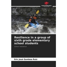 (英文圖書) Resilience in a group of sixth grade elementary school students 平裝版, Our Knowledge Publishing, 英文