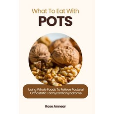 (英文圖書) What to Eat with Pots: Using Whole Foods to Relieve Postural Orthostatic Tachyc... 平裝版, Independently Published, 英文