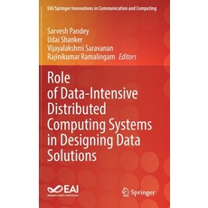 (英文圖書) Role of Data-Intensive Distributed Computing Systems in Designing Data Solutions 精裝版, Springer, 英文