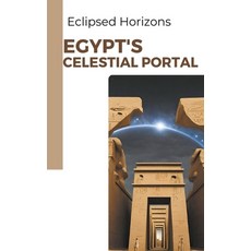 (英文圖書) Eclipsed Horizons: Egypt's Celestial Portal 平裝版, Asher Shadowborne, 英文