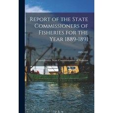 (英文圖書) Report of the State Commissioners of Fisheries for the Year 1889-1891; 1889-1891 平裝版, Legare Street Press, 英文
