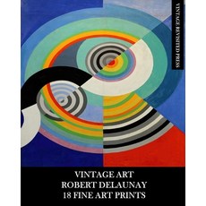 (英文圖書) Vintage Art: Robert Delaunay: 18 Fine Art Prints: Ephemera for Framing Home Decor Decoupage... 平裝版, Blurb, 英文