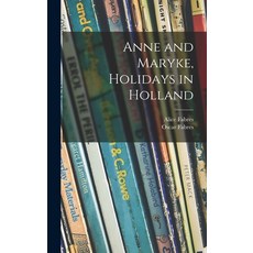 (英文圖書)Anne and Maryke Holidays in Holland 精裝版, Hassell Street Press, 英文