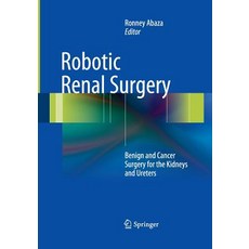 (英文圖書) Robotic Renal Surgery: Benign and Cancer Surgery for the Kidneys and Ureters 平裝版, Springer, 英文