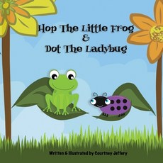 (英文圖書)Hop The Little Frog & Dot The Ladybug 平裝版, Independently Published, 英文