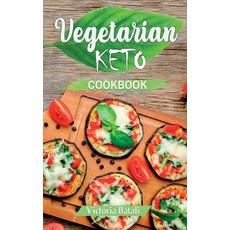 The Ultimate Vegetarian Keto Cookbook: Low-Carb Vegetarian Recipes for a Fast and Healthy Weight Loss 精裝版, Victoria Batali, 英文